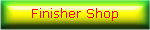Finisher Shop