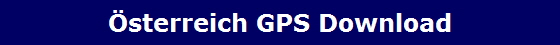 Österreich GPS Download Österreich GPS Download