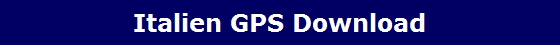 Italien GPS Download Italien GPS Download
